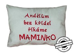 Polštářek s výšivkou  Andělům bez křídel říkáme maminko
